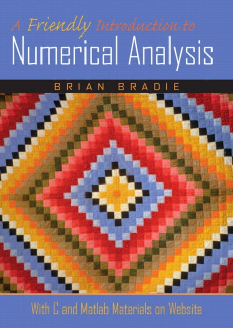 Book cover of: Friendly Introduction to Numerical Analysis, A. By: Brian Bradie