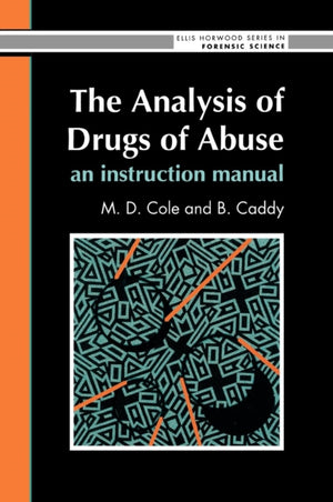 Analysis Of Drugs Of Abuse: An Instruction Manual