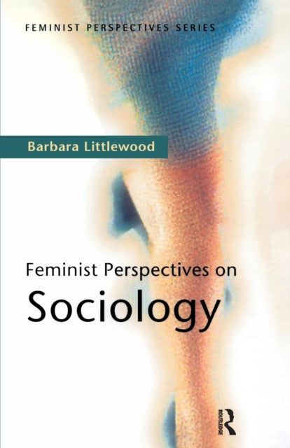 Book cover of: Feminist Perspectives on Sociology. By: Barbara Littlewood