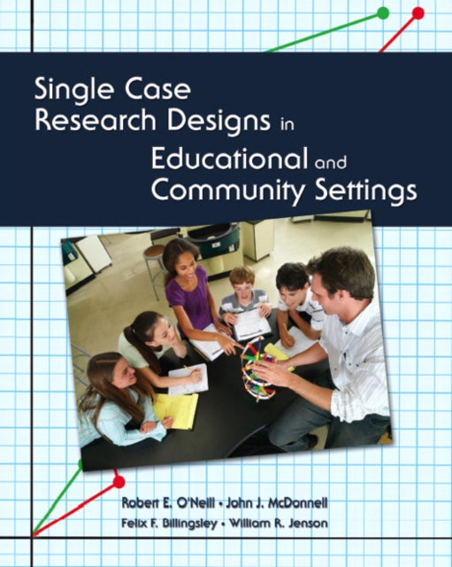 Book cover of: Single Case Research Designs in Educational and Community Settings
