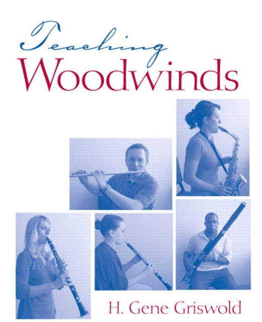 Book cover of: Teaching Woodwinds. By: Harold Gene Griswold, H. Gene Griswold