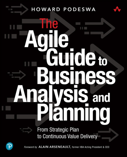 Book cover of: Agile Guide to Business Analysis and Planning, The. By: HOWARD PODESWA