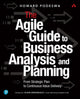 Book cover of: Agile Guide to Business Analysis and Planning, The. By: HOWARD PODESWA
