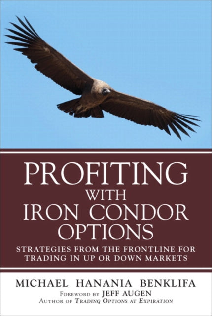 Book cover of: Profiting with Iron Condor Options. By: BENKLIFA  MICHAEL