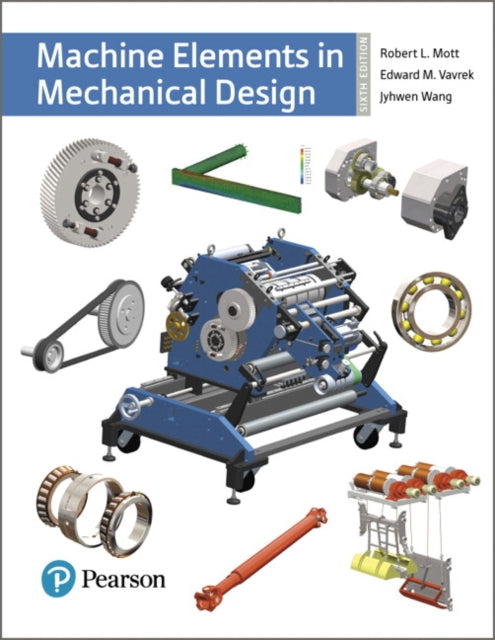 Book cover of: Machine Elements in Mechanical Design. By: Mott, Robert L.