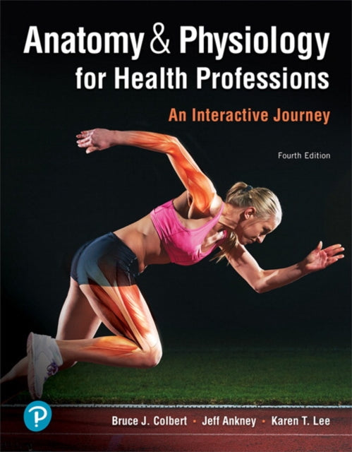 Book cover of: Anatomy & Physiology for Health Professions. By: Bruce J. Colbert