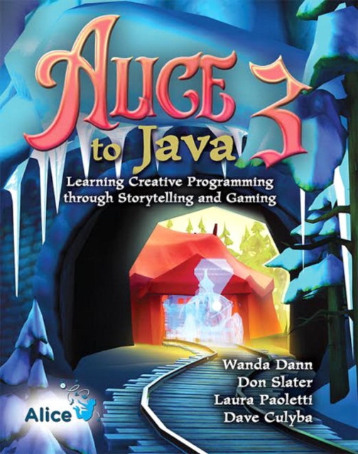 Book cover of: Alice 3 to Java. By: Wanda P. Dann