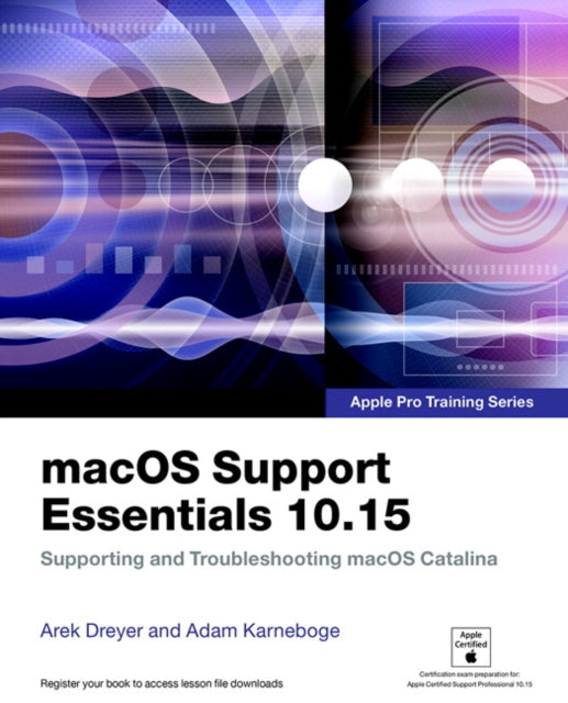 Book cover of: macOS Support Essentials 10.15 - Apple Pro Training Series. By: KARNEBOGE, ADAM