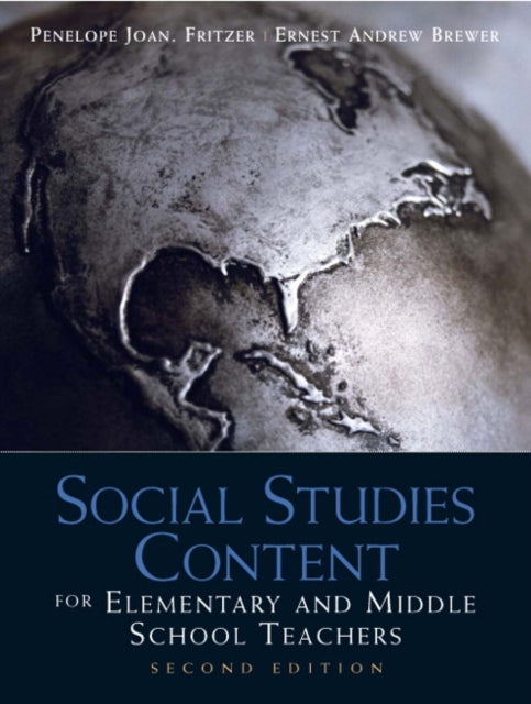 Book cover of: Social Studies Content for Elementary and Middle School Teachers. By: Penelope Joan Fritzer
