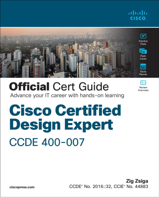 Book cover of: Cisco Certified Design Expert (CCDE 400-007) Official Cert Guide. By: ZSIGA II, MICHAEL W.