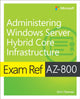 Book cover of: Exam Ref AZ-800 Administering Windows Server Hybrid Core Infrastructure. By: Orin Thomas