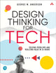 Book cover of: Design Thinking for Tech. By: George Anderson
