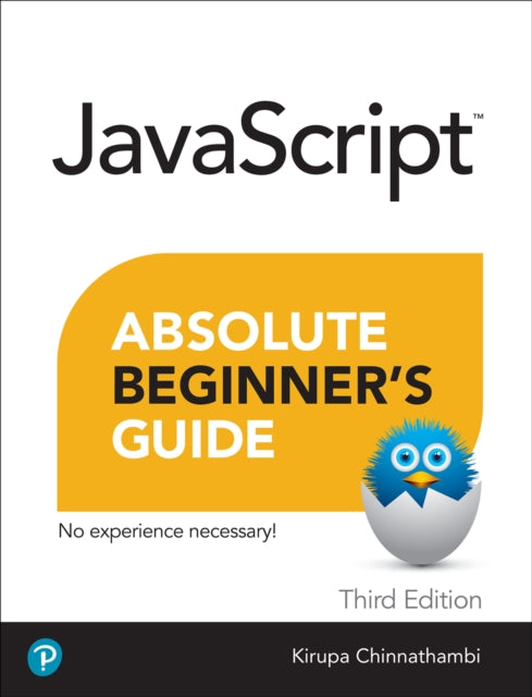 Book cover of: Javascript Absolute Beginner's Guide, Third Edition. By: Kirupa Chinnathambi