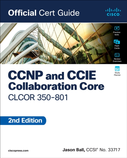 CCNP and CCIE Collaboration Core CLCOR 350-801 Official Cert Guide 9780138200947 Jason Ball