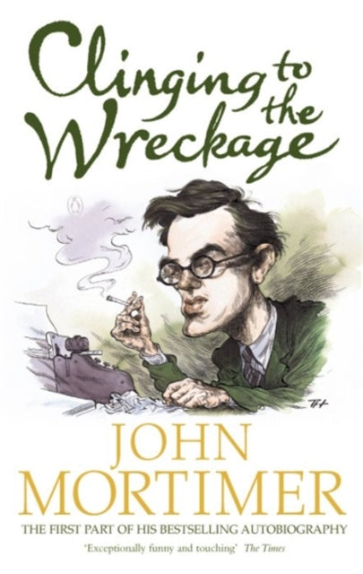 Book cover of: Clinging to the Wreckage. By: John Mortimer