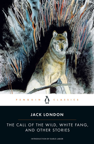 Call of the Wild, White Fang and Other Stories