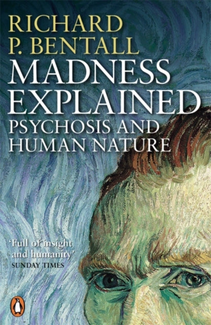 Book cover of: Madness Explained. By: Richard P. Bentall