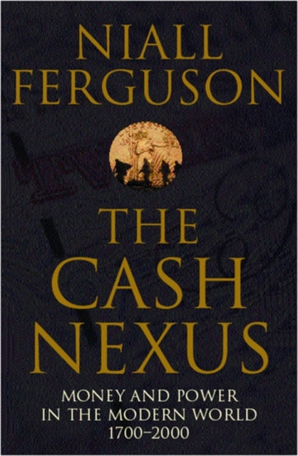 Book cover of: Cash Nexus. By: Niall Ferguson