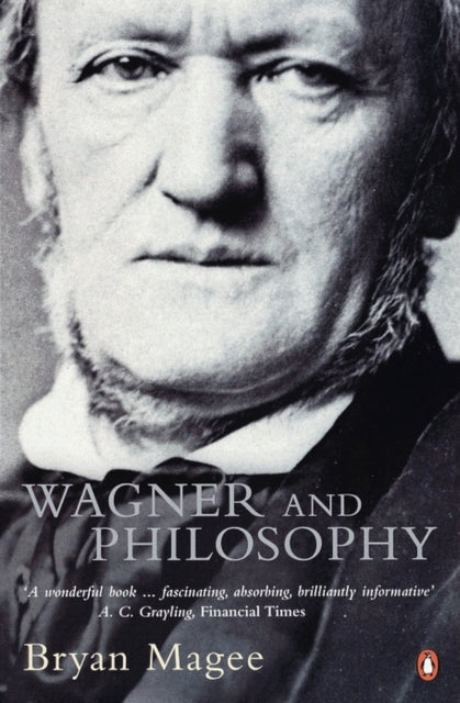 Book cover of: Wagner and Philosophy. By: Bryan Magee
