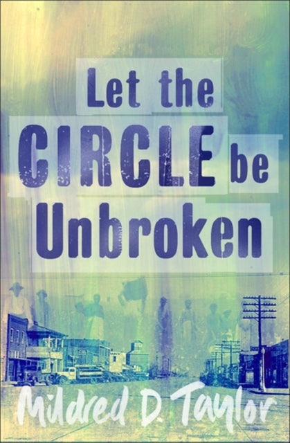 Book cover of: Let the Circle be Unbroken. By: Mildred D. Taylor