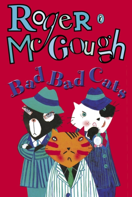 Book cover of: Bad, Bad Cats. By: McGough, Roger.