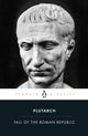 Book cover of: Fall of the Roman Republic. By: Plutarch