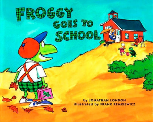 Book cover of: Froggy Goes to School. By: Jonathan London