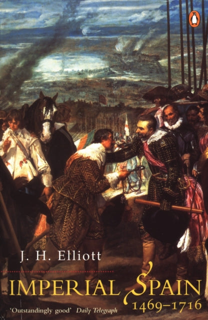 Imperial Spain 1469-1716 9780141007038 John Huxtable Elliott