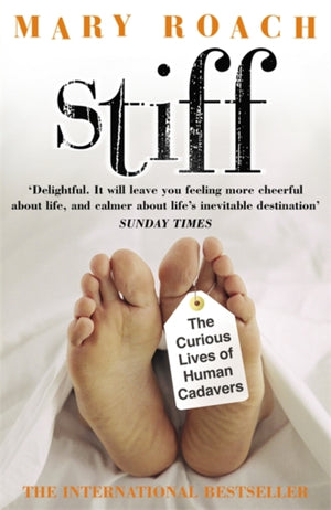 Stiff, The Curious Lives of Human Cadavers