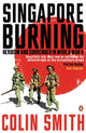 Singapore Burning, Heroism and Surrender in World War II 9780141010366 Colin Smith undifferentiated