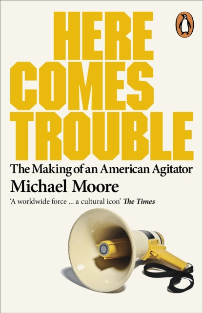 Book cover of: Here Comes Trouble. By: Michael Moore (chef)