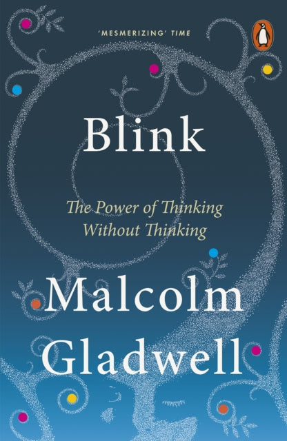 Blink, The Power of Thinking Without Thinking 9780141014593 Malcolm Gladwell