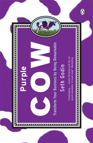 Purple Cow, Transform Your Business by Being Remarkable