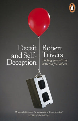 Deceit and Self-Deception, Fooling Yourself the Better to Fool Others