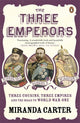 Book cover of: Three Emperors. By: Miranda Carter