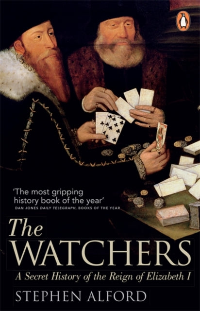 Watchers, A Secret History of the Reign of Elizabeth I 9780141043654 stephen alford