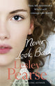 Book cover of: Never Look Back. By: Lesley Pearse