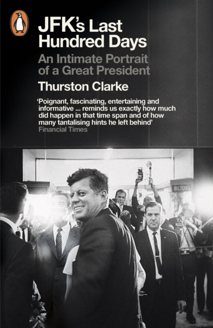 Book cover of: JFK's Last Hundred Days