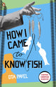 Book cover of: How I Came to Know Fish