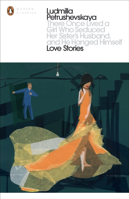 Book cover of: There Once Lived a Girl Who Seduced Her Sister's Husband, And He Hanged Himself: Love Stories. By: Людмила Стефановна Петрушевская