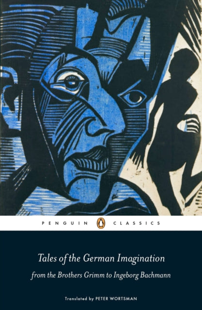 Book cover of: Tales of the German Imagination from the Brothers Grimm to Ingeborg Bachmann