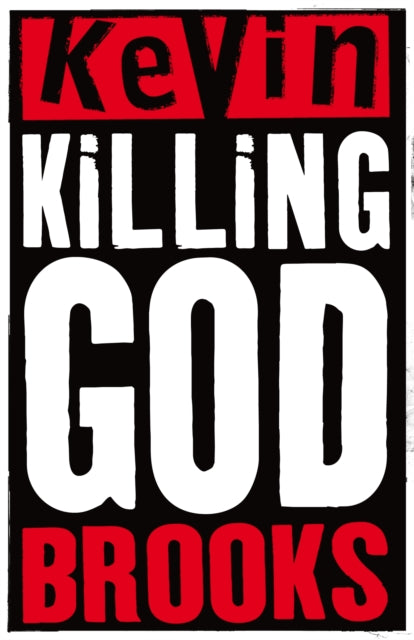 Book cover of: Killing God. By: Kevin Brooks