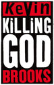 Book cover of: Killing God. By: Kevin Brooks