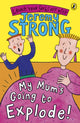 Book cover of: My Mum's Going to Explode!