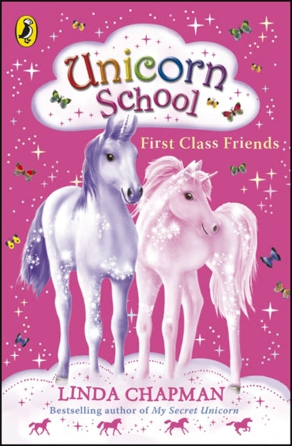 Unicorn School: First Class Friends 9780141322476 Linda Chapman
