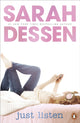 Book cover of: Just Listen. By: Sarah Dessen