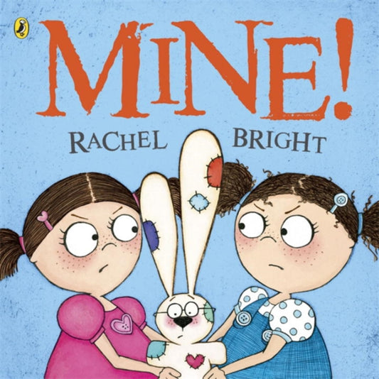 Book cover of: Mine!. By: Rachel Bright