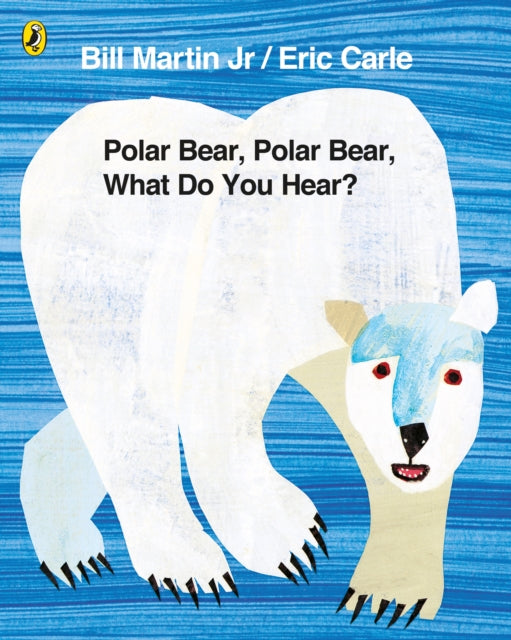 Polar Bear, Polar Bear, What Do You Hear? 9780141334813 Eric Carle