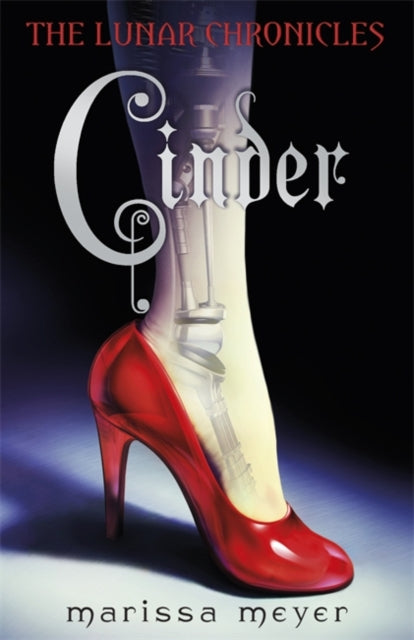 Book cover of: Cinder (The Lunar Chronicles Book 1)