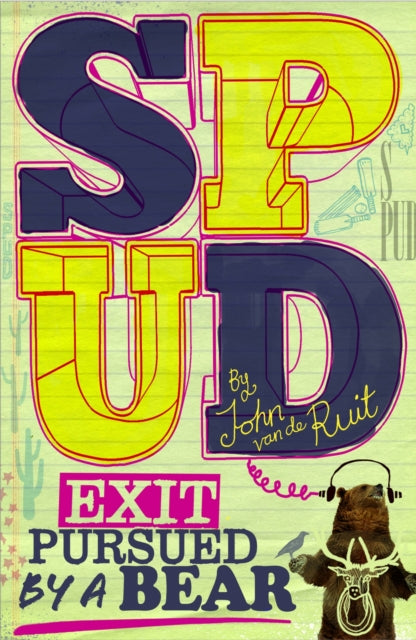 Book cover of: Spud: Exit, Pursued by a Bear. By: John van de Ruit